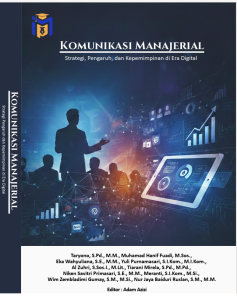 Komunikasi Manajerial: Strategi, Pengaruh, dan Kepemimpinan di Era Digital